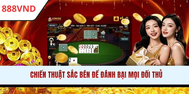 Chiến thuật sắc bén để đánh bại mọi đối thủ