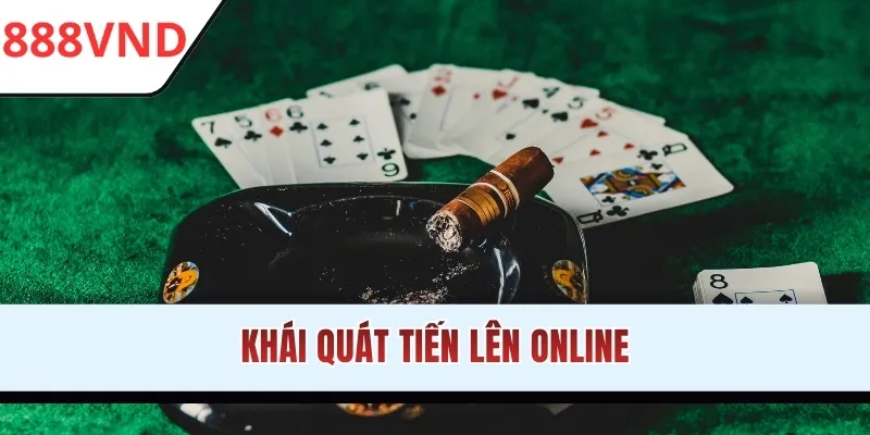 Khái quát Tiến Lên online