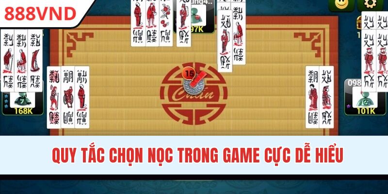 Quy tắc chọn nọc trong game cực dễ hiểu